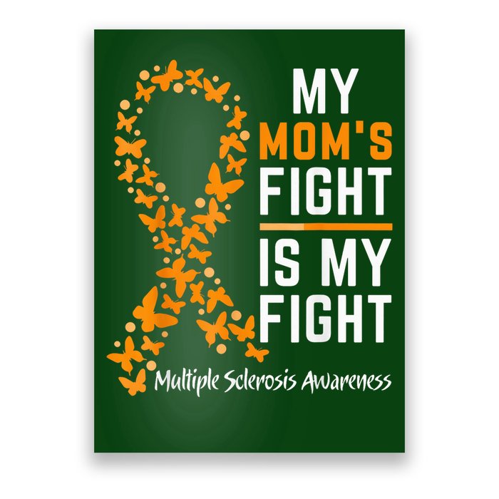 My Mom'S Fight Is My Fight Multiple Sclerosis Awareness Poster