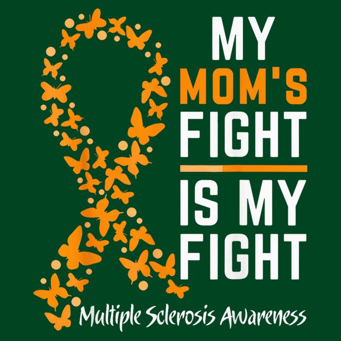 My Mom'S Fight Is My Fight Multiple Sclerosis Awareness Poster