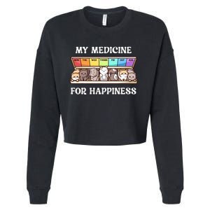 My Medicine For Happiness Cats Kitty Every Day Cat Lover Cropped Pullover Crew