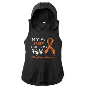 My Moms Fight Is My Fight Kidney Cancer Awareness Ladies PosiCharge Tri-Blend Wicking Draft Hoodie Tank