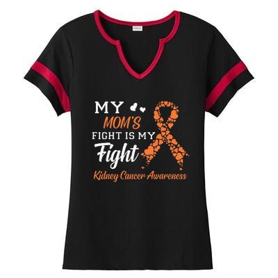 My Moms Fight Is My Fight Kidney Cancer Awareness Ladies Halftime Notch Neck Tee