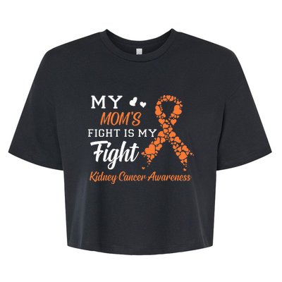 My Moms Fight Is My Fight Kidney Cancer Awareness Bella+Canvas Jersey Crop Tee