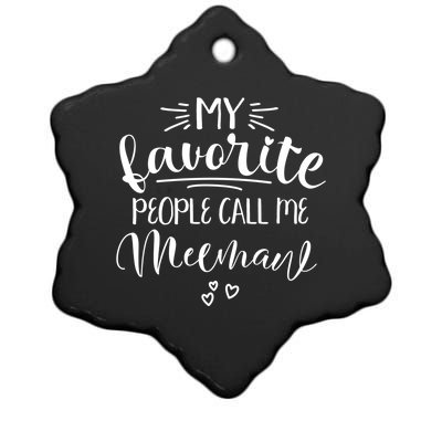 Meemaw My Favorite People Call Me Meemaw I Love My Meemaw Gift Ceramic Star Ornament