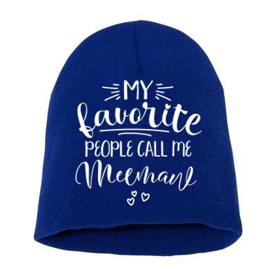 Meemaw My Favorite People Call Me Meemaw I Love My Meemaw Gift Short Acrylic Beanie