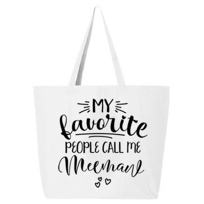 Meemaw My Favorite People Call Me Meemaw I Love My Meemaw Gift 25L Jumbo Tote