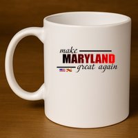 Make Maryland Great Again 11oz C Handle Ceramic Mug