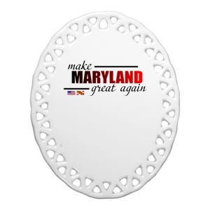 Make Maryland Great Again Ceramic Oval Ornament