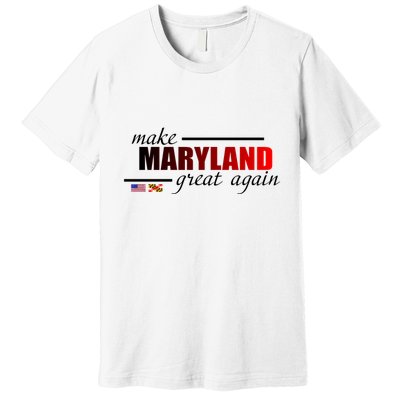 Make Maryland Great Again Premium T-Shirt