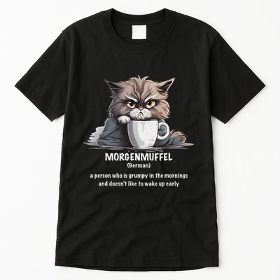 Morgenmuffel Morning Grouch Cute Grumpy In Morning Cat Wake Tall T-Shirt