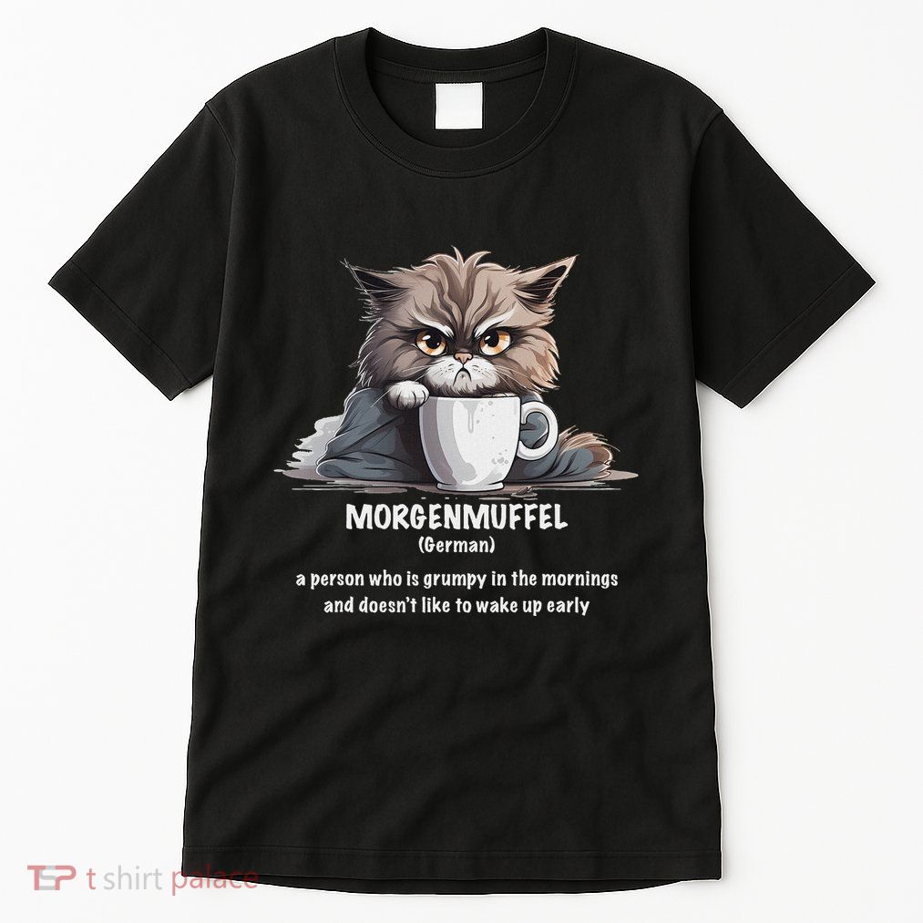 Morgenmuffel Morning Grouch Cute Grumpy In Morning Cat Wake Tall T-Shirt