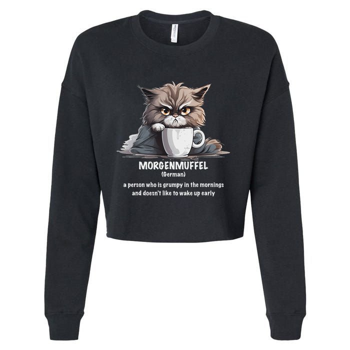 Morgenmuffel Morning Grouch Cute Grumpy In Morning Cat Wake Cropped Pullover Crew