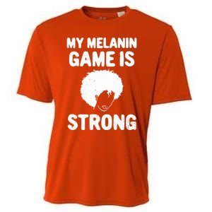 My Melanin Game Is Strong African American Black History Gift Cooling Performance Crew T-Shirt