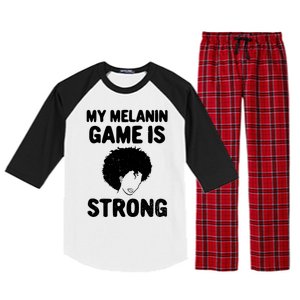 My Melanin Game Is Strong African American Black History Gift Raglan Sleeve Pajama Set