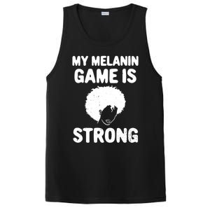 My Melanin Game Is Strong African American Black History Gift PosiCharge Competitor Tank