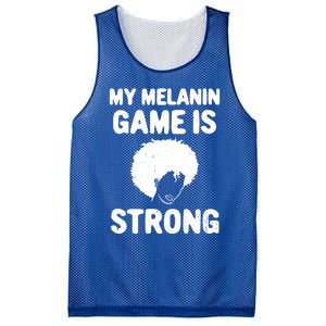 My Melanin Game Is Strong African American Black History Gift Mesh Reversible Basketball Jersey Tank