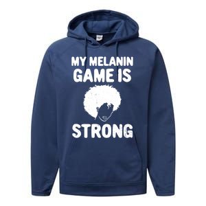 My Melanin Game Is Strong African American Black History Gift Performance Fleece Hoodie