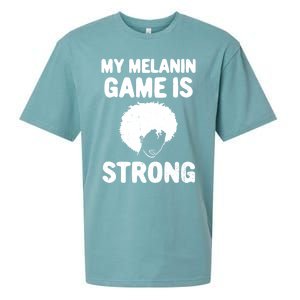 My Melanin Game Is Strong African American Black History Gift Sueded Cloud Jersey T-Shirt