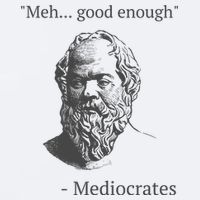 Mediocrates Meh Good Enough Sarcasm Sueded Cloud Jersey T-Shirt