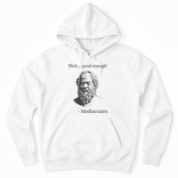 Mediocrates Meh Good Enough Sarcasm Hoodie