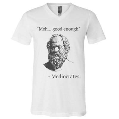 Mediocrates Meh Good Enough Sarcasm V-Neck T-Shirt