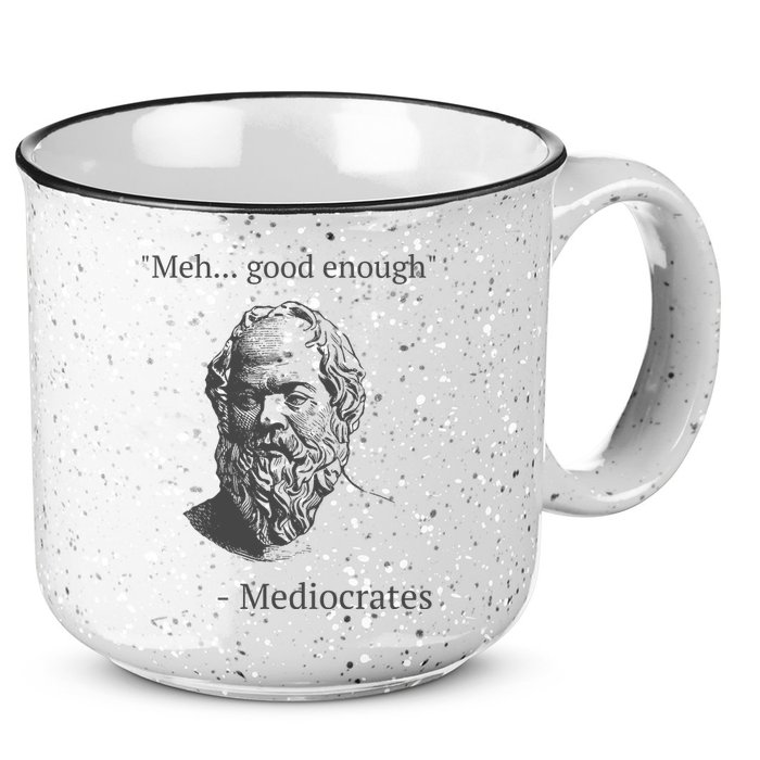 Mediocrates Meh Good Enough Sarcasm 15oz Campfire Ceramic Mug