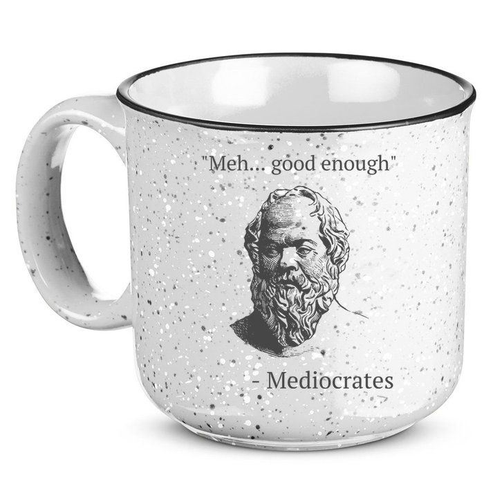 Mediocrates Meh Good Enough Sarcasm 15oz Campfire Ceramic Mug