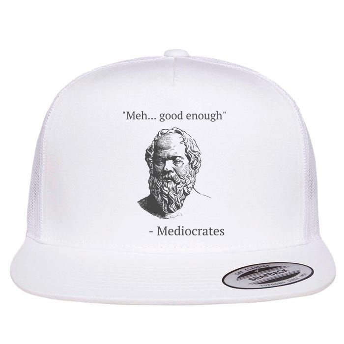 Mediocrates Meh Good Enough Sarcasm Flat Bill Trucker Hat