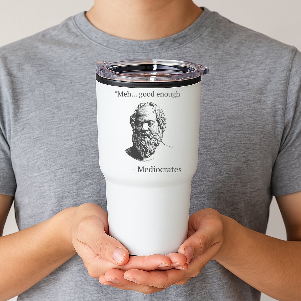 Mediocrates Meh Good Enough Sarcasm Tumbler