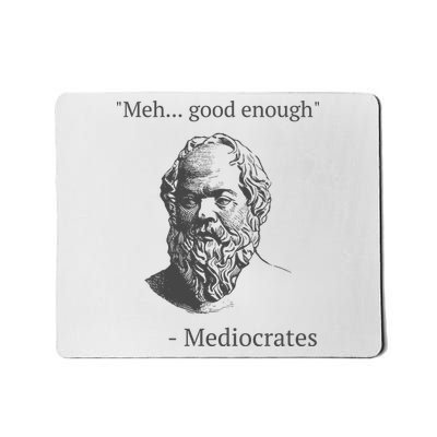 Mediocrates Meh Good Enough Sarcasm Mousepad