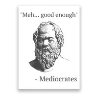 Mediocrates Meh Good Enough Sarcasm Poster