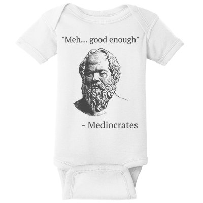 Mediocrates Meh Good Enough Sarcasm Baby Bodysuit