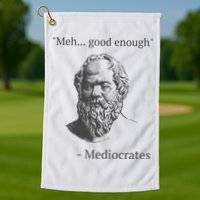 Mediocrates Meh Good Enough Sarcasm Golf Towel