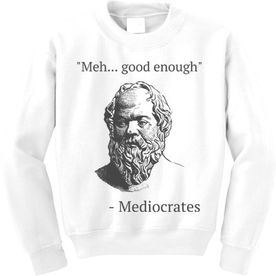 Mediocrates Meh Good Enough Sarcasm Kids Sweatshirt