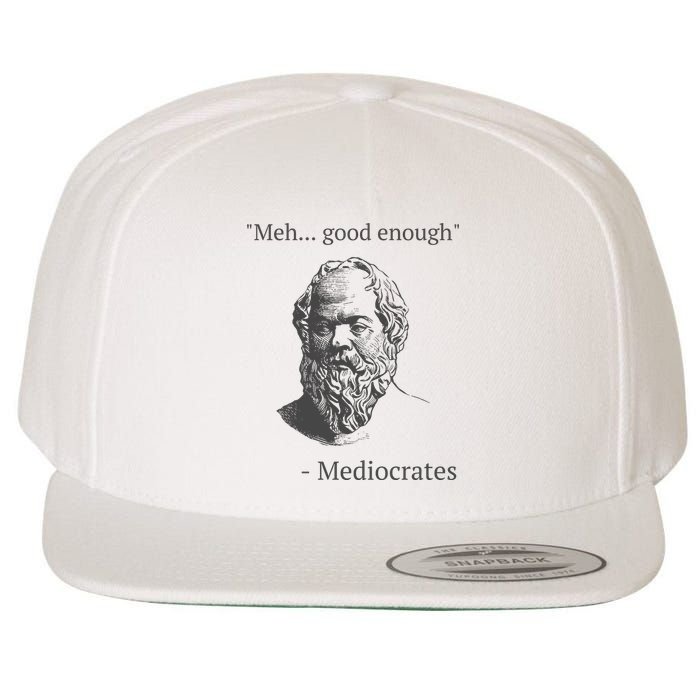 Mediocrates Meh Good Enough Sarcasm Wool Snapback Cap