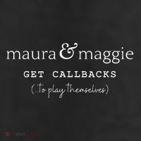Maura & Maggie Get Callbacks ...To Play Themselves 11oz C Handle Ceramic Mug