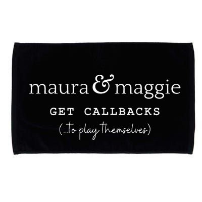 Maura & Maggie Get Callbacks ...To Play Themselves Microfiber Hand Towel