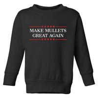 Make M.U.L.L.E.T.S Great Again Toddler Sweatshirt