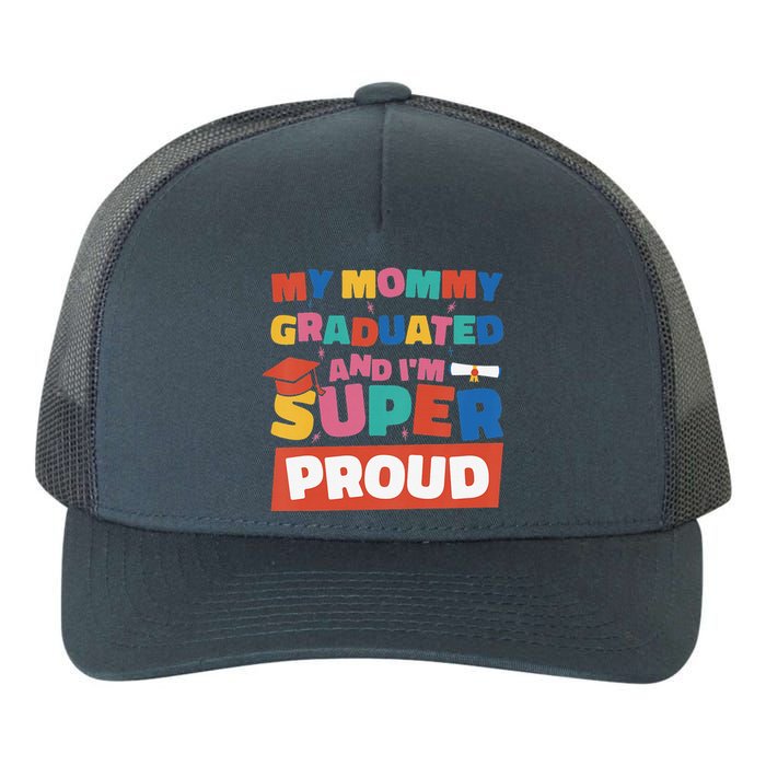 My Mommy Graduated And I'm Super Proud Mom Yupoong Adult 5-Panel Trucker Hat