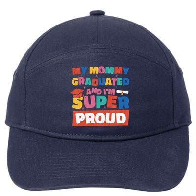 My Mommy Graduated And I'm Super Proud Mom 7-Panel Snapback Hat