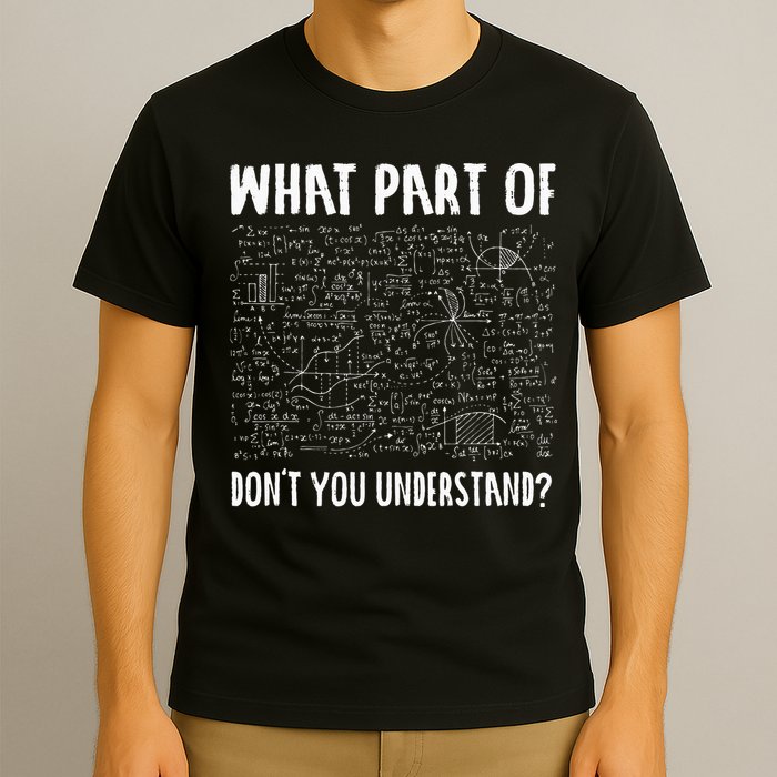 Mathematics Math Geek University Teacher Ironic Joke T-Shirt