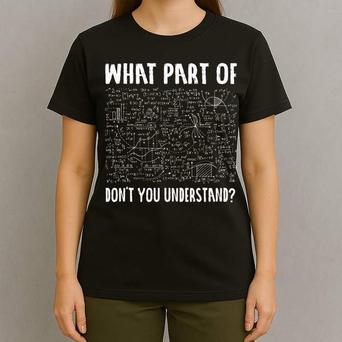 Mathematics Math Geek University Teacher Ironic Joke T-Shirt