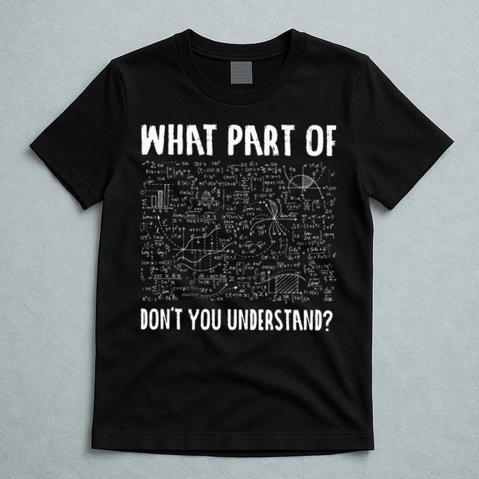 Mathematics Math Geek University Teacher Ironic Joke T-Shirt