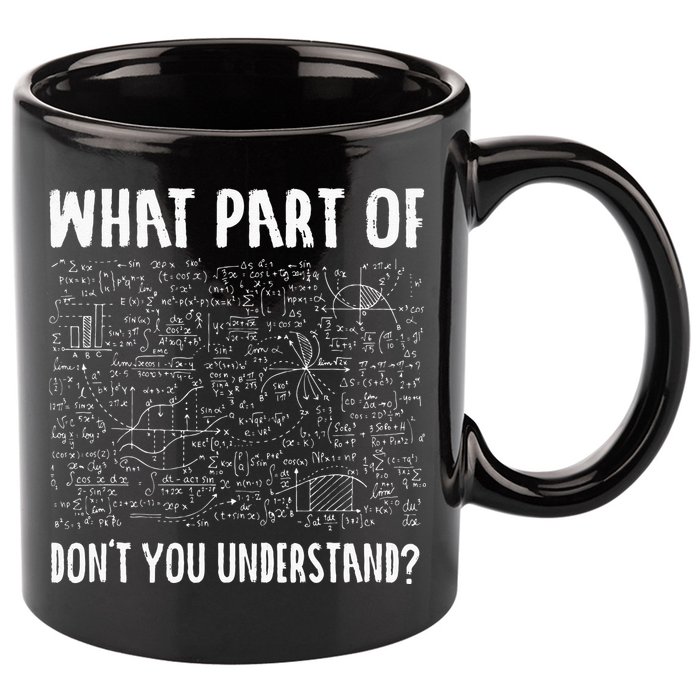 Mathematics Math Geek University Teacher Ironic Joke 11oz C Handle Ceramic Mug