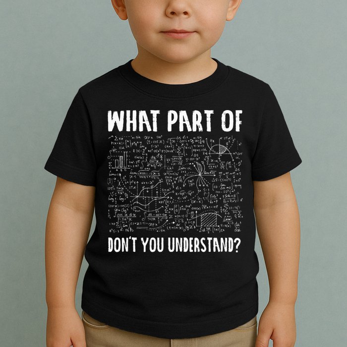 Mathematics Math Geek University Teacher Ironic Joke Toddler T-Shirt