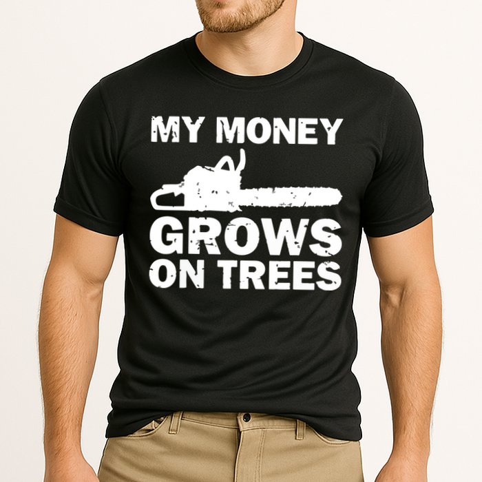 My Money Grows On Trees Funny Logger Arborist Logging Performance Shirt