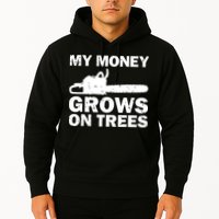 My Money Grows On Trees Funny Logger Arborist Logging Hoodie