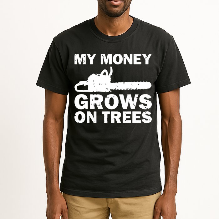 My Money Grows On Trees Funny Logger Arborist Logging Tall T-Shirt