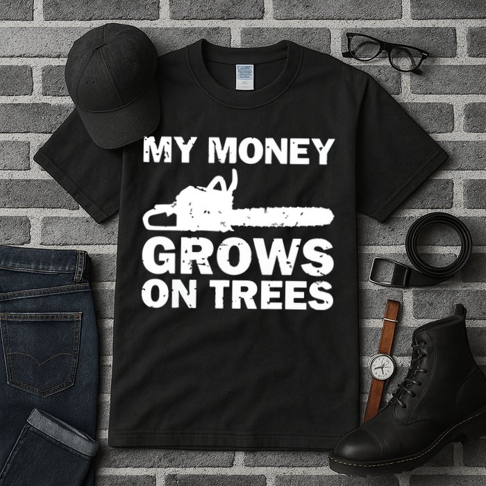My Money Grows On Trees Funny Logger Arborist Logging Tall T-Shirt