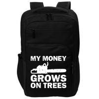 My Money Grows On Trees Funny Logger Arborist Logging Impact Tech Backpack