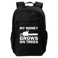 My Money Grows On Trees Funny Logger Arborist Logging Daily Commute Backpack